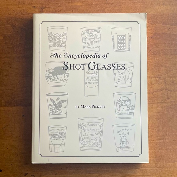 Other - Used Paperback Book The Encyclopedia of Shot Glasses Mark Pickvet Glassware